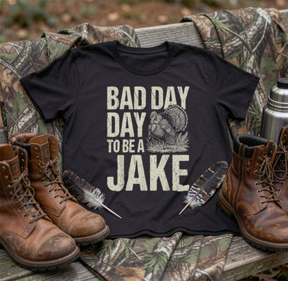 Bad Day to Be A Jake Funny Turkey Season Hunting Joke T-Shirt