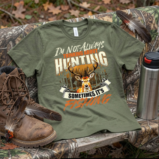 I'm Not Always Thinking About Hunting - Wildlife Deer Lover T-Shirt