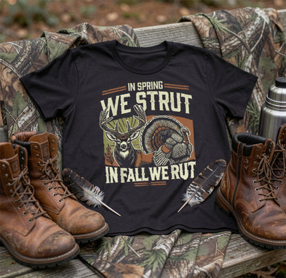 In Spring We Strut In Fall We Rut Turkey & Deer for Hunters T-Shirt